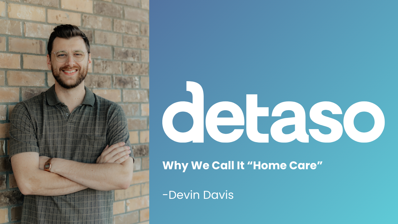 Why We Call It “Home Care”